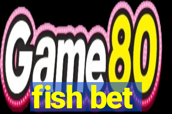 fish bet